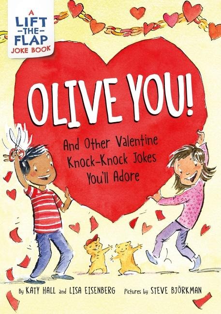 Olive You!: And Other Valentine Knock-Knock Jokes Youll Adore: A Valentines Day Lift-The-Flap Joke Book for Kids