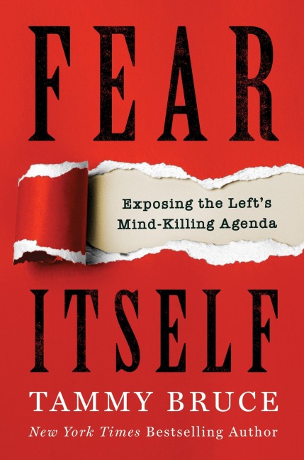 Fear Itself: Exposing the Lefts Mind-Killing Agenda