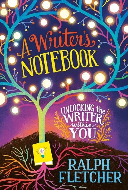 A Writers Notebook: New and Expanded Edition: Unlocking the Writer Within You