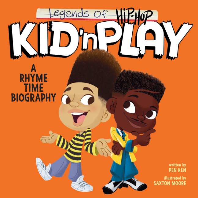 Legends of Hip-Hop: Kid n Play: A Rhyme Time Biography