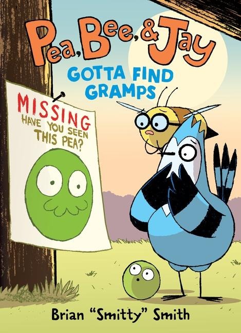 Pea, Bee, & Jay #5: Gotta Find Gramps: A Graphic Novel