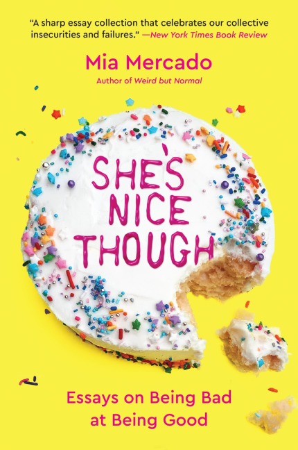 Shes Nice Though: Essays on Being Bad at Being Good