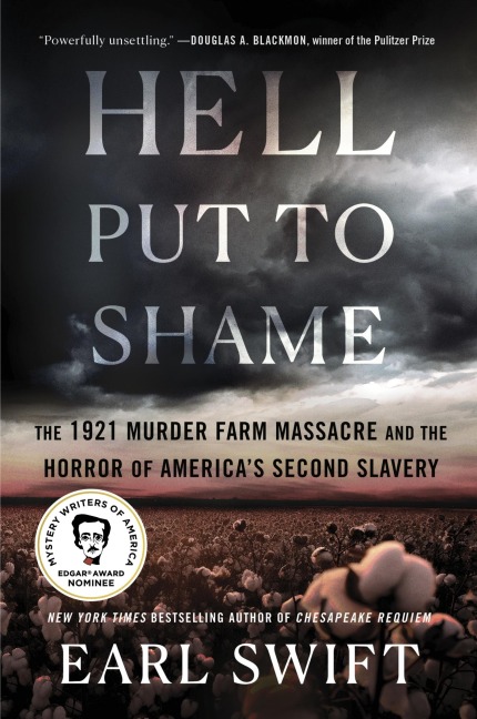Hell Put to Shame: The 1921 Murder Farm Massacre and the Horror of Americas Second Slavery