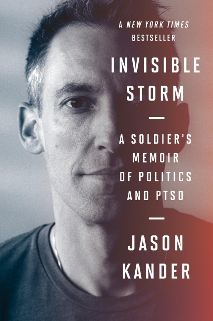 Invisible Storm: A Soldiers Memoir of Politics and Ptsd