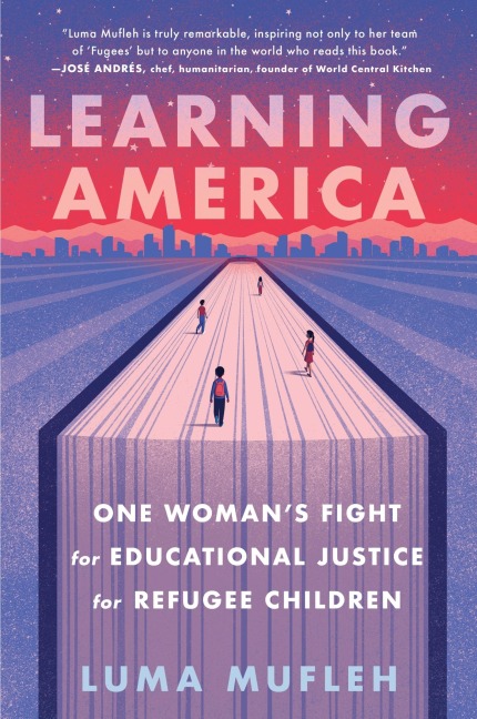 Learning America: One Womans Fight for Educational Justice for Refugee Children