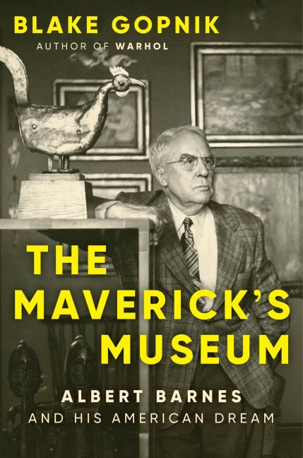 The Mavericks Museum: Albert Barnes and His American Dream