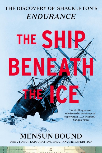 The Ship Beneath the Ice: The Discovery of Shackletons Endurance