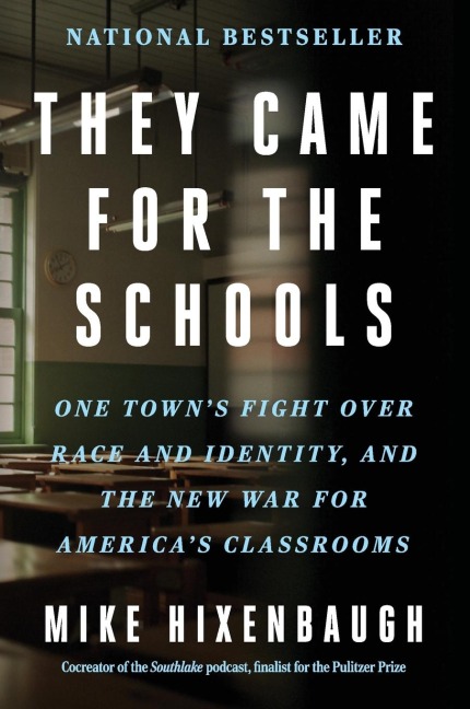 They Came for the Schools: One Towns Fight Over Race and Identity, and the New War for Americas Classrooms