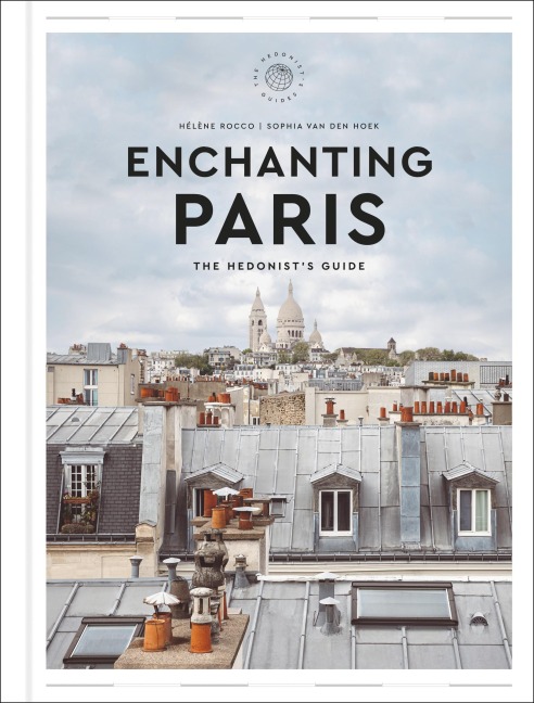 Enchanting Paris: The Hedonists Guide