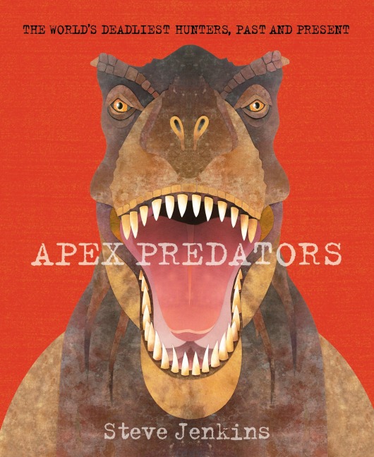 Apex Predators: The Worlds Deadliest Hunters, Past and Present