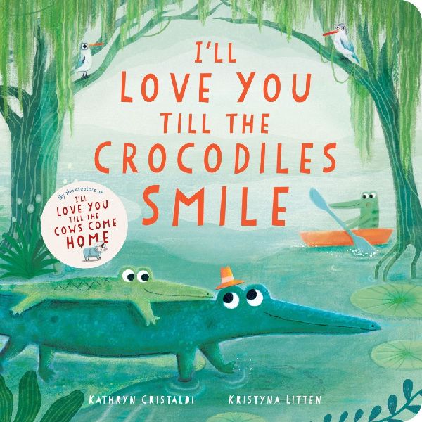 Ill Love You Till the Crocodiles Smile