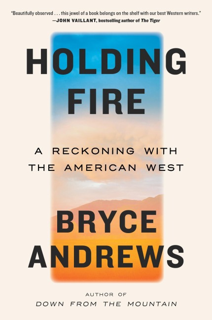 Holding Fire: A Reckoning With The American West