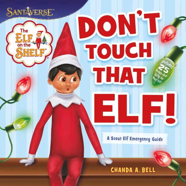 The Elf on the Shelf: Dont Touch That Elf!