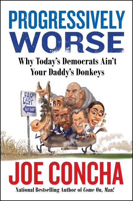 Progressively Worse: Why Todays Democrats Aint Your Daddys Donkeys
