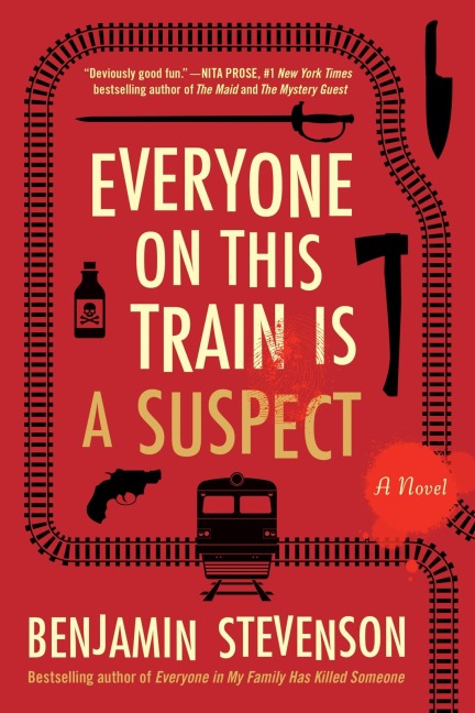 Everyone on This Train Is a Suspect: A Novel