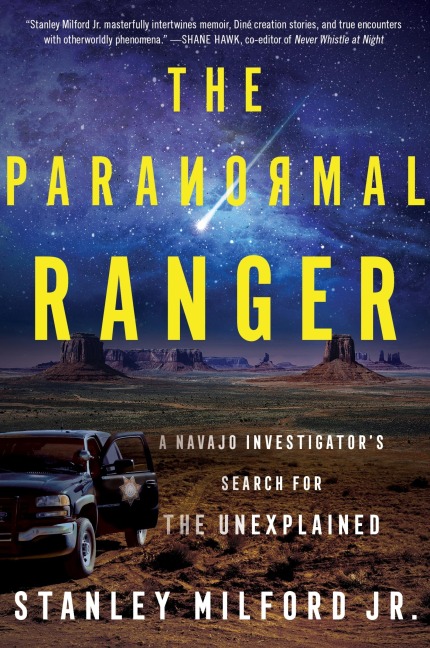 The Paranormal Ranger: A Navajo Investigators Search for the Unexplained