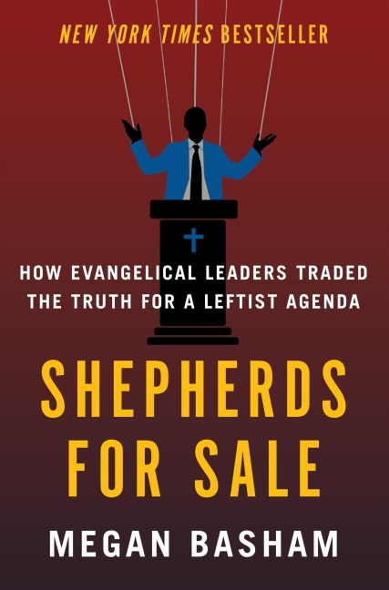 Shepherds for Sale: How Evangelical Leaders Traded the Truth for a Leftist Agenda