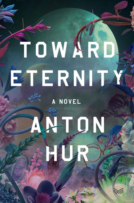 Toward Eternity: A Novel