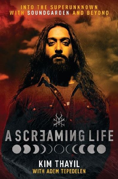 A Screaming Life: Into the Superunknown with Soundgarden and Beyond