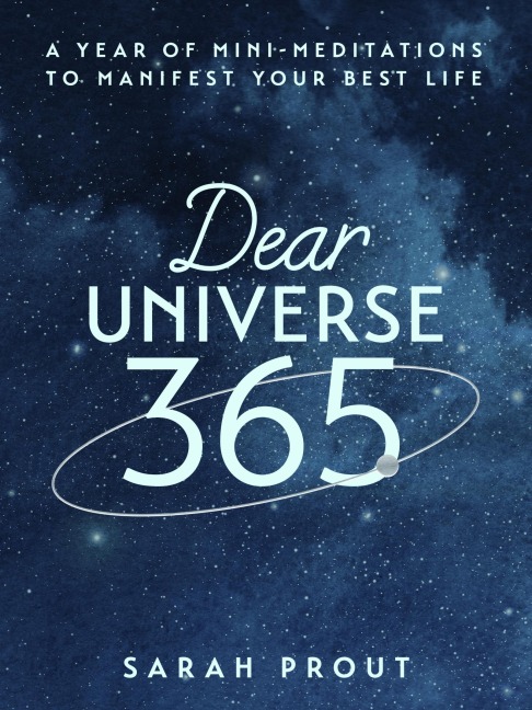 Dear Universe 365: A Year of Mini-Meditations to Manifest Your Best Life