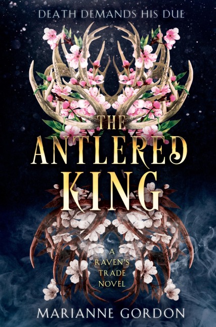 The Antlered King: A Ravens Trade Novel