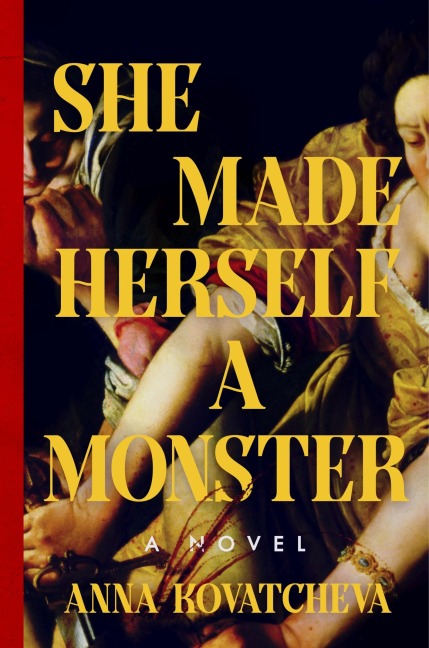 She Made Herself a Monster: A Novel