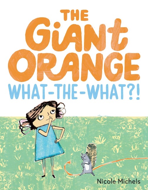 The Giant Orange What-the-What?!