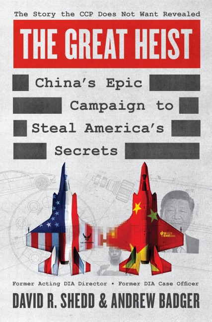 The Great Heist: Chinas Epic Campaign to Steal Americas Secrets