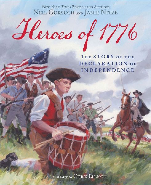 Heroes of 1776: The Story of the Declaration of Independence