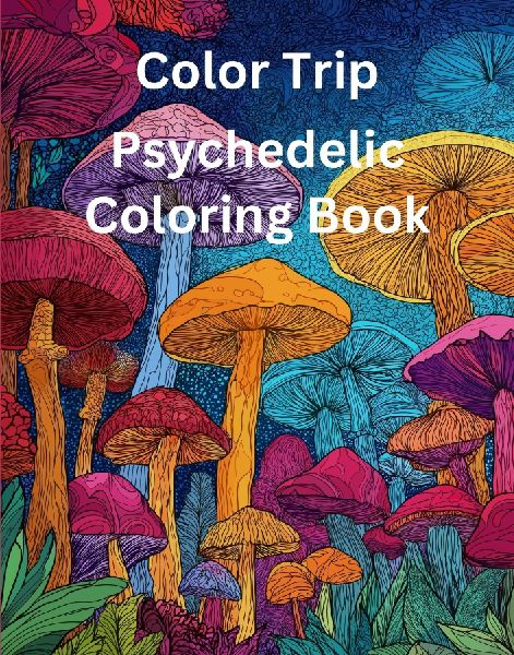 Color Trip: Psychedelic Coloring Book