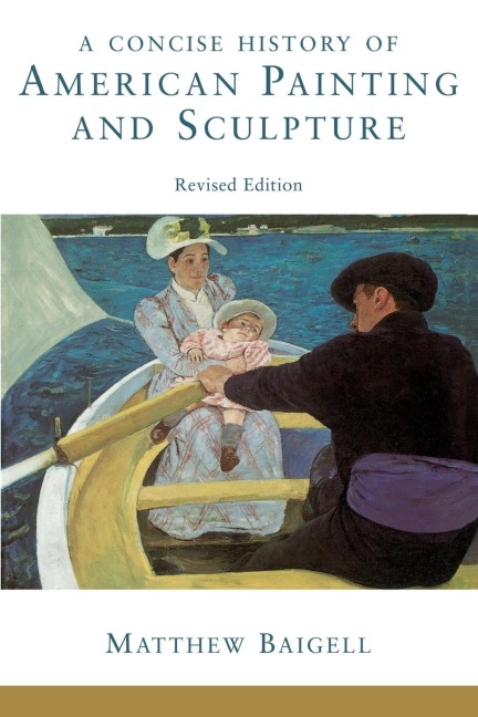 A Concise History Of American Painting And Sculpture: Revised Edition