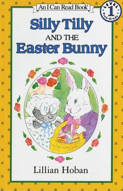 Silly Tilly and the Easter Bunny: An Easter and Springtime Book for Kids