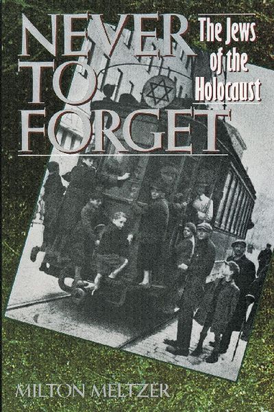 Never to Forget: The Jews of the Holocaust (Harper Trophy)