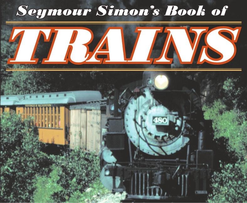 Seymour Simons Book of Trains