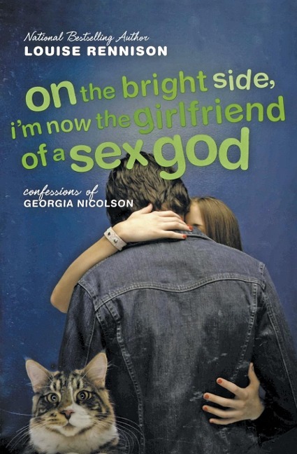 On the Bright Side, I'm Now the Girlfriend of a Sex God Further Confessions of Georgia Nicolson