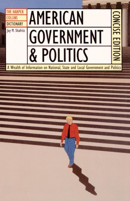 The HarperCollins Dictionary of American Government and Politics