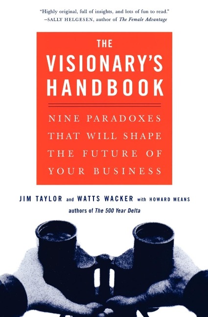 Visionarys Handbook: Nine Paradoxes That Will Shape the Future of Your Business