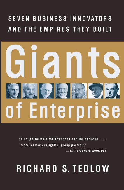Giants of Enterprise: Seven Business Innovators and the Empires They Built