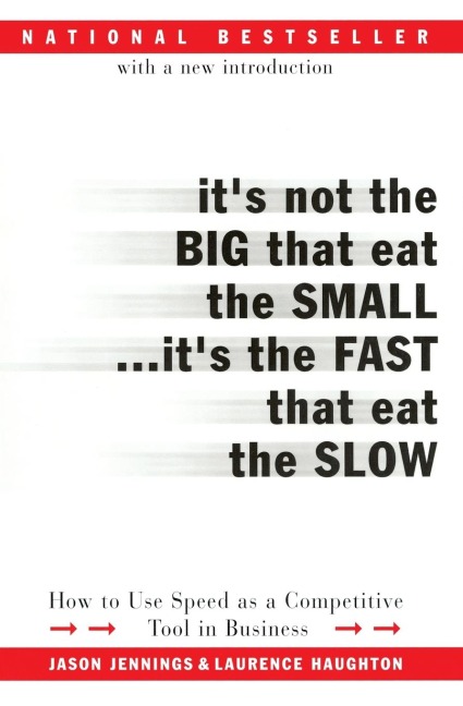 Its Not the Big That Eat the Small...Its the Fast That Eat the Slow