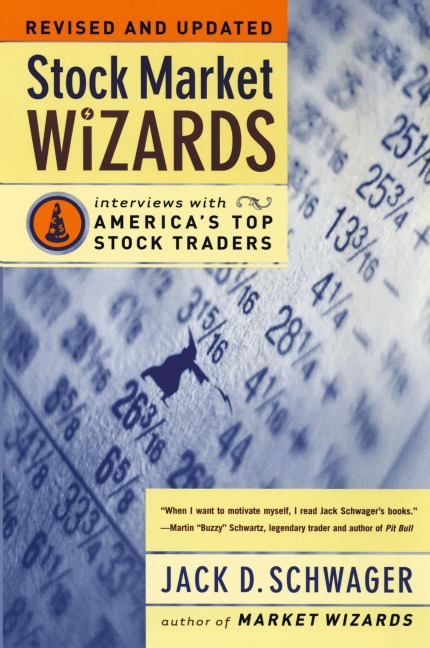 Stock Market Wizards: Interviews with Americas Top Stock Traders (Rev and Updated)