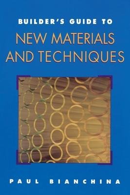 Builders Guide to New Materials and Techniques