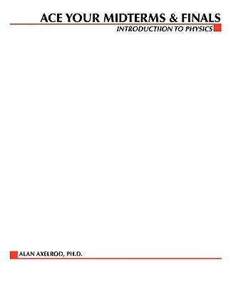 Ace Your Midterms & Finals: Introduction to Physics
