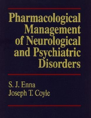 Pharmacological Management of Neurological and Psychiatric Disorders