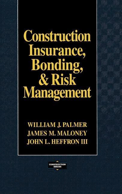Construction Insurance, Bonding, and Risk Management