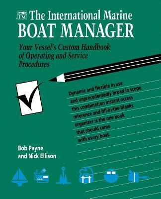 The International Marine Boat Manager: Your Vessels Custom Handbook of Operating and Service Procedures