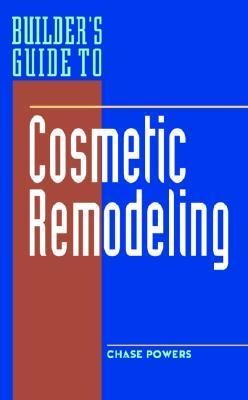 Builders Guide to Cosmetic Remodeling
