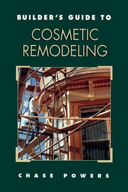 Builders Guide to Cosmetic Remodeling