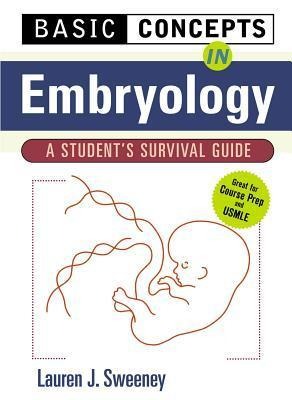 Basic Concepts in Embryology: A Students Survival Guide