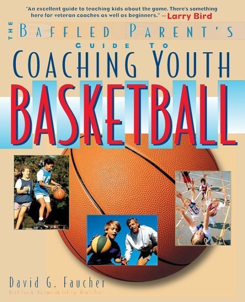 The Baffled Parents Guide to Coaching Youth Basketball