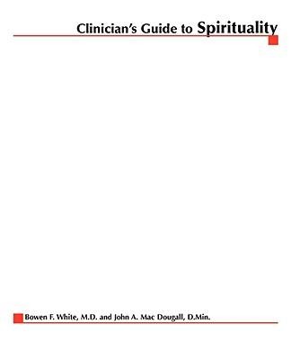 Clinicians Guide to Spirituality